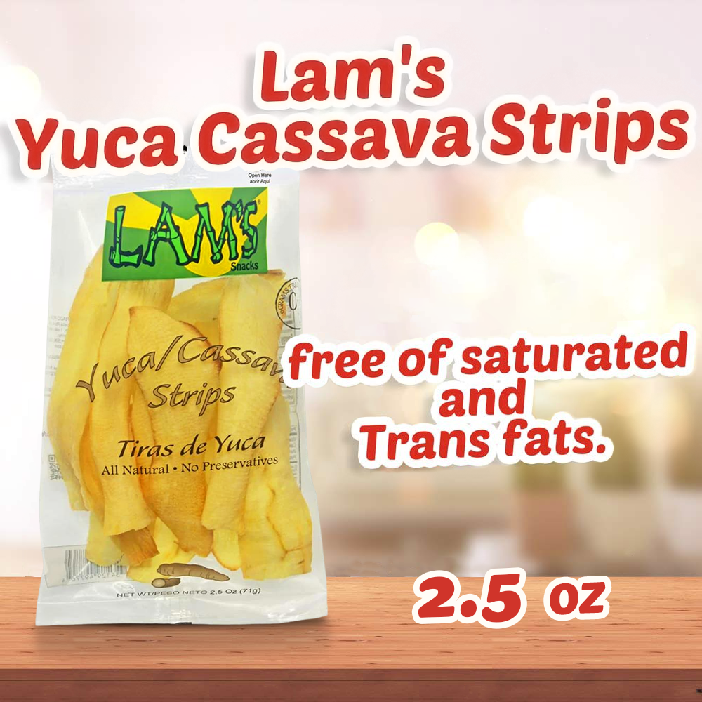 Lam's Yuca or Cassava Strips are Trans Fat Free 2.5oz